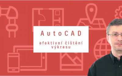 AutoCAD – efektivní čištění výkresu